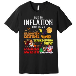 Due To Inflation This Is My Pumpkin Turkey Halloween Premium T-Shirt