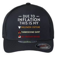 Due To Inflation This Is My Halloween Thanksgiving Xmas Flexfit Unipanel Trucker Cap