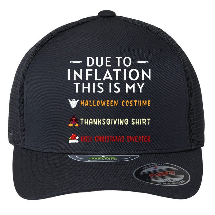 Due To Inflation This Is My Halloween Thanksgiving Xmas Flexfit Unipanel Trucker Cap