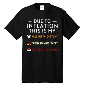 Due To Inflation This Is My Halloween Thanksgiving Xmas Tall T-Shirt