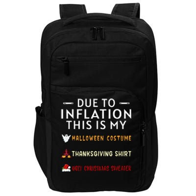 Due To Inflation This Is My Halloween Thanksgiving Xmas Impact Tech Backpack