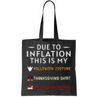 Due To Inflation This Is My Halloween Thanksgiving Xmas Tote Bag