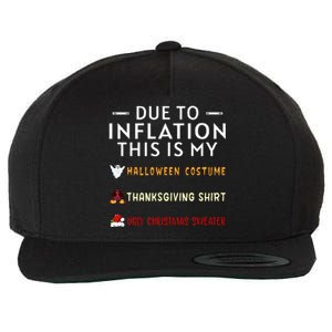 Due To Inflation This Is My Halloween Thanksgiving Xmas Wool Snapback Cap