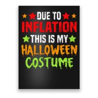 Due To Inflation This Is My Halloween Costume Poster