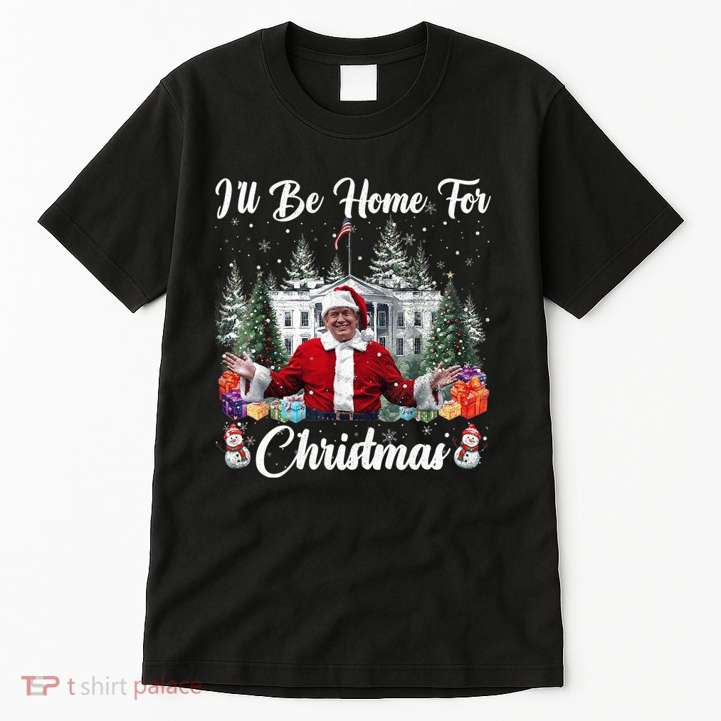 Donald Trump Ill Be Home For Christmas Santa White House Tall T-Shirt