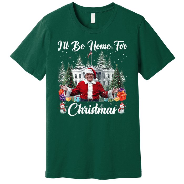 Donald Trump Ill Be Home For Christmas Santa White House Premium T-Shirt