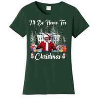 Donald Trump Ill Be Home For Christmas Santa White House Women's T-Shirt