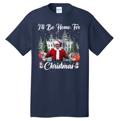 Donald Trump Ill Be Home For Christmas Santa White House Tall T-Shirt