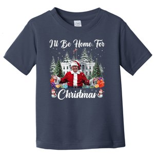 Donald Trump Ill Be Home For Christmas Santa White House Toddler T-Shirt