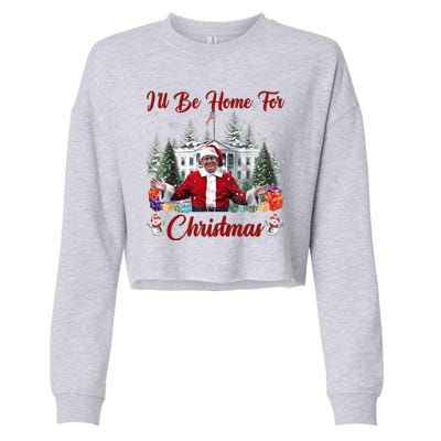 Donald Trump Ill Be Home For Christmas Santa White House Cropped Pullover Crew