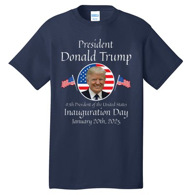 Donald Trump Inauguration Day 2025 47th Usa President Tall T-Shirt