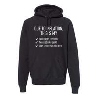 Due To Inflation This Is My Halloween Tday Christmas Premium Hoodie