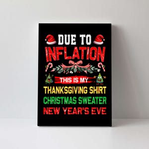 Due To Inflation This Is My Thanksgiving Christmas  Canvas