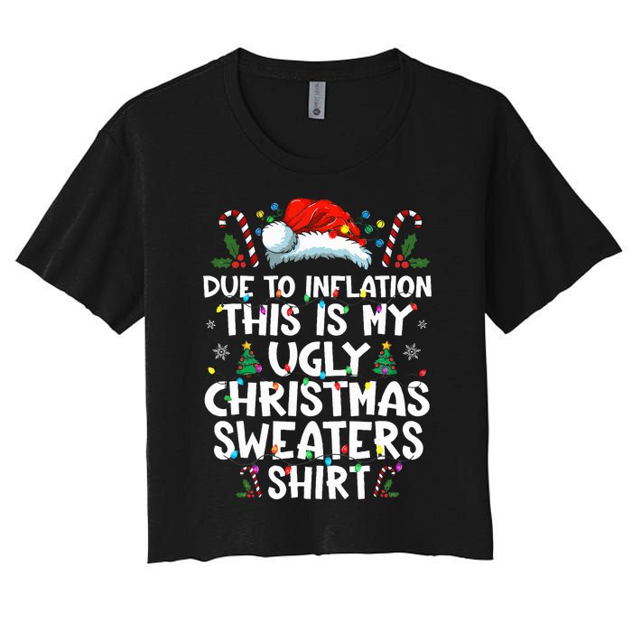 Due To Inflation Funny Christmas Sweater Xmas  Women's Crop Top Tee