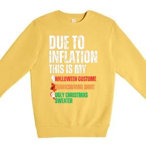 Due To Inflation This Is My Halloween Thanksgiving Christmas Premium Crewneck Sweatshirt