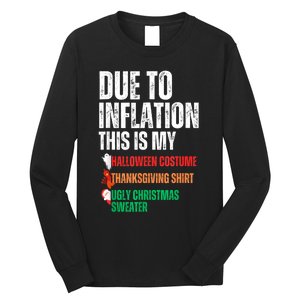 Due To Inflation This Is My Halloween Thanksgiving Christmas Long Sleeve Shirt