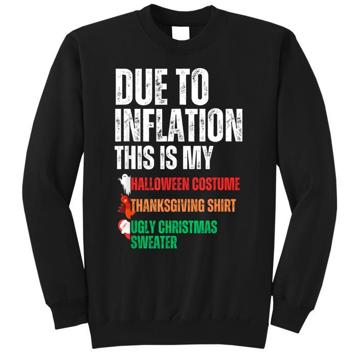 Due To Inflation This Is My Halloween Thanksgiving Christmas Sweatshirt