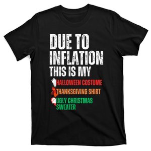 Due To Inflation This Is My Halloween Thanksgiving Christmas T-Shirt