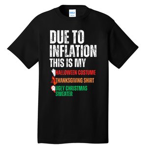 Due To Inflation This Is My Halloween Thanksgiving Christmas Tall T-Shirt