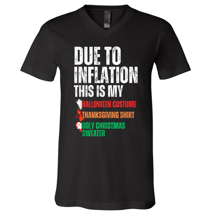 Due To Inflation This Is My Halloween Thanksgiving Christmas V-Neck T-Shirt