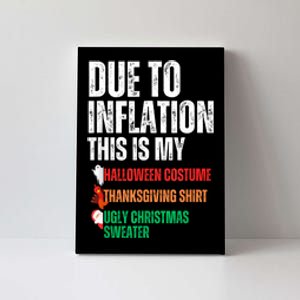 Due To Inflation This Is My Halloween Thanksgiving Christmas Canvas