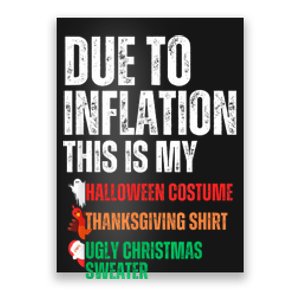 Due To Inflation This Is My Halloween Thanksgiving Christmas Poster