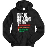 Due To Inflation This Is My Halloween Thanksgiving Christmas Tie Dye Hoodie