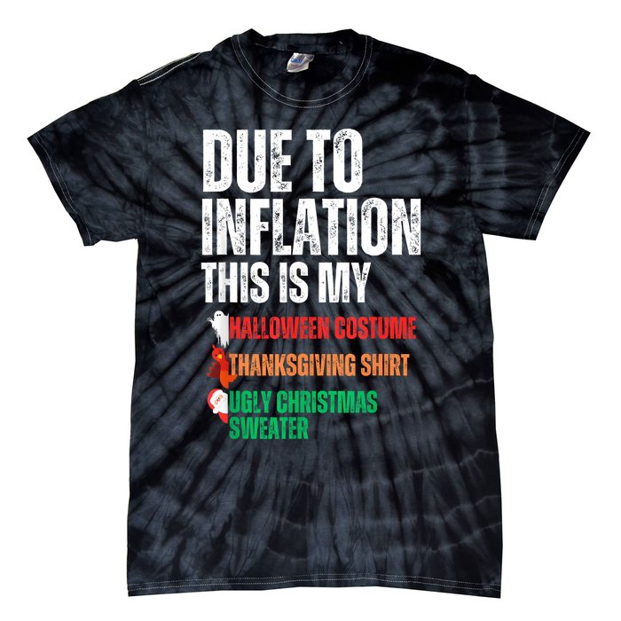 Due To Inflation This Is My Halloween Thanksgiving Christmas Tie-Dye T-Shirt