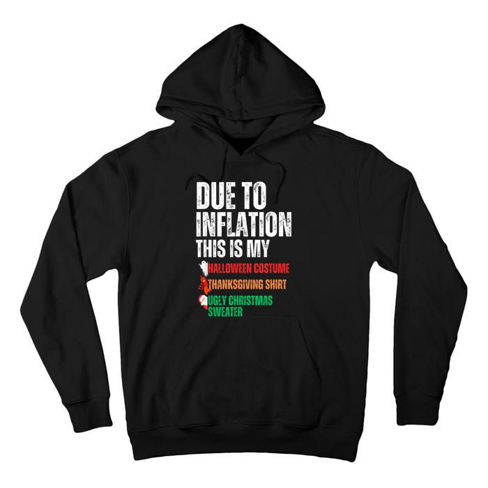 Due To Inflation This Is My Halloween Thanksgiving Christmas Tall Hoodie