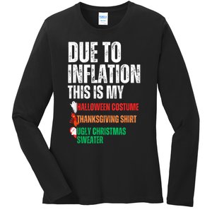 Due To Inflation This Is My Halloween Thanksgiving Christmas Ladies Long Sleeve Shirt