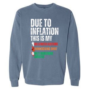 Due To Inflation This Is My Halloween Thanksgiving Christmas Garment-Dyed Sweatshirt