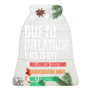 Due To Inflation This Is My Halloween Thanksgiving Christmas Ceramic Bell Ornament