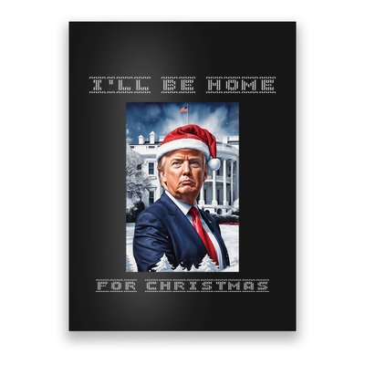 Donald Trump Ill Be Home For Christmas Inauguration Poster