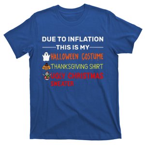 Due To Inflation This Is My Halloween Thanksgiving Christmas T-Shirt