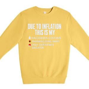 Due To Inflation This Is My Halloween Thanksgiving Christmas Premium Crewneck Sweatshirt