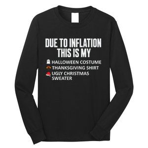 Due To Inflation This Is My Halloween Thanksgiving Christmas Long Sleeve Shirt