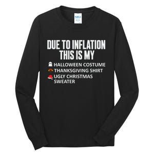 Due To Inflation This Is My Halloween Thanksgiving Christmas Tall Long Sleeve T-Shirt