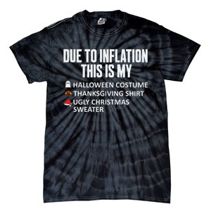 Due To Inflation This Is My Halloween Thanksgiving Christmas Tie-Dye T-Shirt