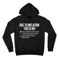 Due To Inflation This Is My Halloween Thanksgiving Christmas Tall Hoodie