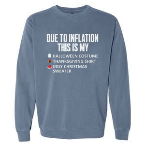 Due To Inflation This Is My Halloween Thanksgiving Christmas Garment-Dyed Sweatshirt