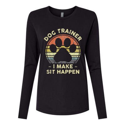 Dog Trainer I Make Sit Happen Funny Pun Gift For A Dog Lover Womens Cotton Relaxed Long Sleeve T-Shirt