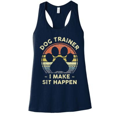 Dog Trainer I Make Sit Happen Funny Pun Gift For A Dog Lover Women's Racerback Tank