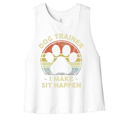 Dog Trainer I Make Sit Happen Funny Pun Gift For A Dog Lover Women's Racerback Cropped Tank