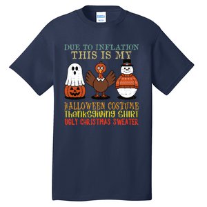 Due To Inflation This Is My Halloween Thanksgiving Christmas Tall T-Shirt