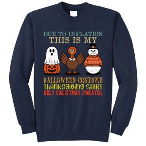 Due To Inflation This Is My Halloween Thanksgiving Christmas Tall Sweatshirt