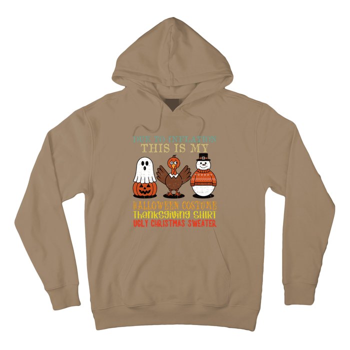 Due To Inflation This Is My Halloween Thanksgiving Christmas Hoodie