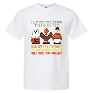 Due To Inflation This Is My Halloween Thanksgiving Christmas Garment-Dyed Heavyweight T-Shirt