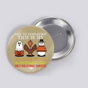 Due To Inflation This Is My Halloween Thanksgiving Christmas Button