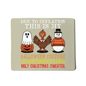 Due To Inflation This Is My Halloween Thanksgiving Christmas Mousepad