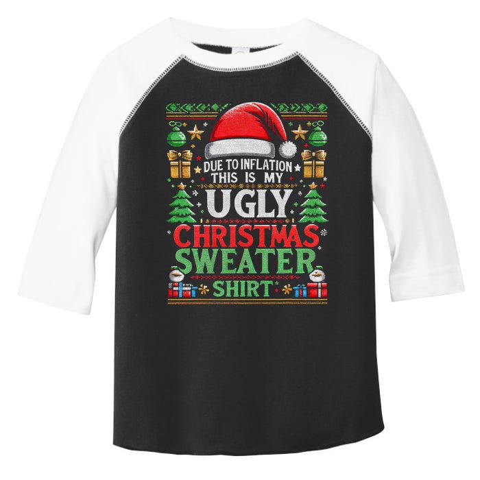 Due To Inflation This Is My Ugly Christmas 2024 Xmas Holiday Toddler Fine Jersey T-Shirt